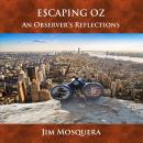 Escaping Oz: An Observer's Reflections Audiobook