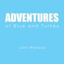 Adventures of Blue and Turkey Audiobook