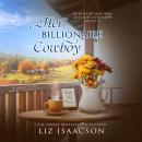 Her Billionaire Cowboy: Christian Cowboy Romance Audiobook