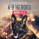 K-9 Heroes: Books 1,2,3 Audiobook