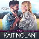 Stirred Up by a SEAL: A Small Town Friends to Lovers Military Romance Audiobook