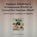 Appayya Dikshitar's ‘Atmaarpana Stuthi’ or ‘Unmattha Panchaa Shath’: (With brief summary in English) Audiobook