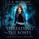 Threading the Bones Audiobook