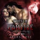 Chosen by The Vampire: Cruel Selection Series Book 2 Audiobook