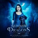 Glimmer of Dragons: An Urban Fantasy Novella Audiobook