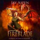 Fireblade: An Epic Fantasy Adventure-Romance Audiobook