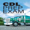 CDL Prep Exam : General Knowledge: Study Guide For Commercial Driving License Audiobook