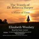 The Travels of Dr. Rebecca Harper: A Matter of Time Audiobook
