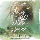 Stay With Me: A Waters of Time Novel Audiobook
