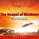 Jesus is Calling You: Hearing God through The Gospel of Matthew Audiobook