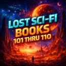 Lost Sci-Fi Books 101 thru 110 Audiobook