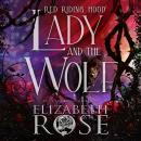 Lady and the Wolf: A Retelling of Red Riding Hood Audiobook