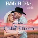 Promoting the Cowboy Billionaire: A Chappell Brothers Novel Audiobook
