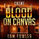 Blood on Canvas: A C.T. Ferguson Crime Novella Audiobook