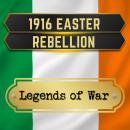 1916 Easter Rebellion: Irish History and Fight for Independence Audiobook