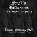 Joash's Influences: Lessons About Following Friends