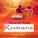 Jesus is Calling You: Hearing God through Romans Audiobook