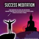 Success Meditation: Guided Meditations for Sleeping, Naps and Inspiration: Subliminal Hypnotherapy B Audiobook