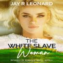 The White Slave Woman: Interracial Romance Novel Book 2 Historical Romance 16 century Audiobook