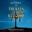 Mystery of the Keys of the Kingdom: Jesus's Gift for a Life of Victory Audiobook