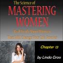 The Science of Mastering Women: Chapter 13: Men’s Biological Drives:  DT’s Men’s Core 4 Audiobook