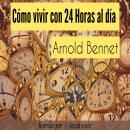[Spanish] - Cómo vivir con 24 horas al día Audiobook