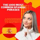 The 1000 most Common Spanish Phrases 'according to experts': Learn the most common Spanish phrases i Audiobook