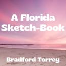 A Florida Sketch-Book Audiobook