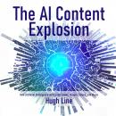 The AI Content Explosion: How Artificial Intelligence will Create Books, Images, Videos, and Music Audiobook