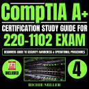 CompTIA A+ Certification Study Guide for 220-1102 Exam: Beginners guide to Security Awareness & Oper Audiobook