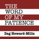 The Word of My Patience Audiobook