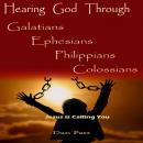 Hearing God Through Galatians, Ephesians, Philippians, Colossians: Jesus is Calling You Audiobook