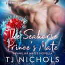 The Seahorse Prince's Mate: A Familiar Mates Novella Audiobook