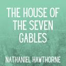 The House of the Seven Gables Audiobook