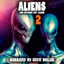 Aliens and Nothing But Aliens 2 Audiobook