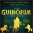 [Spanish] - LOS GUIBORIM: LA RAZA LEGENDARIA Audiobook