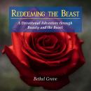 Redeeming the Beast: A Devotional Adventure through Beauty and the Beast Audiobook