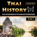 Thai History: Facts and Background of the Siamese and the Khmer Empire (2 in 1) Audiobook