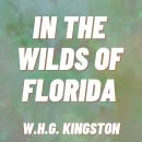 In the Wilds of Florida Audiobook