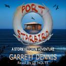 Port Starbird: A Storm Ketchum Adventure Audiobook