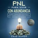 [Spanish] - PNL PARA VIVIR CON ABUNDANCIA: Descubre la verdadera fórmula para alcanzar la riqueza y  Audiobook