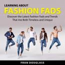 Learning About Fashion Fads Audiobook