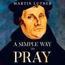 A Simple Way to Pray Audiobook