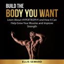 Build the Body You Want Audiobook