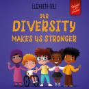 Our Diversity Makes Us Stronger Audiobook