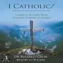 I Catholic: Theology of and for the Common Man Audiobook