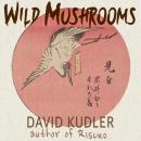Wild Mushrooms Audiobook