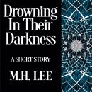 Drowning In Their Darkness Audiobook