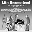 Life Unresolved and Other Short Plays Audiobook