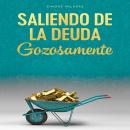 [Spanish] - Saliendo de la Deuda Gozosamente Audiobook